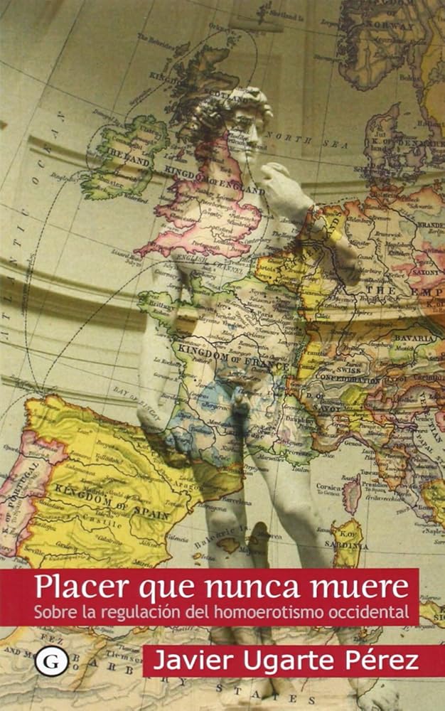 Placer Que Nunca Muere: Sobre la represión del homoerotismo en occidente (COLECCION G)