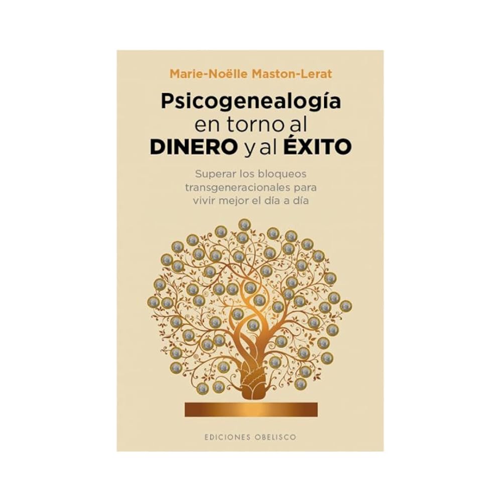 Psicogenealogía En Torno Al Dinero Y Al Éxito (PSICOLOGÍA)