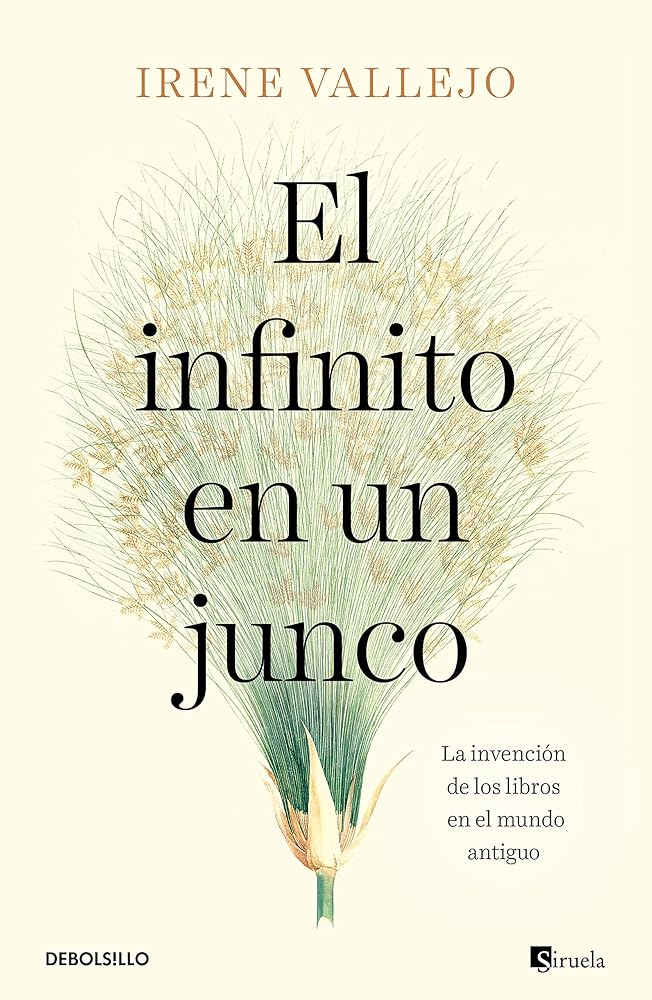 El infinito en un junco: La invención de los libros en el mundo antiguo (Best Seller)