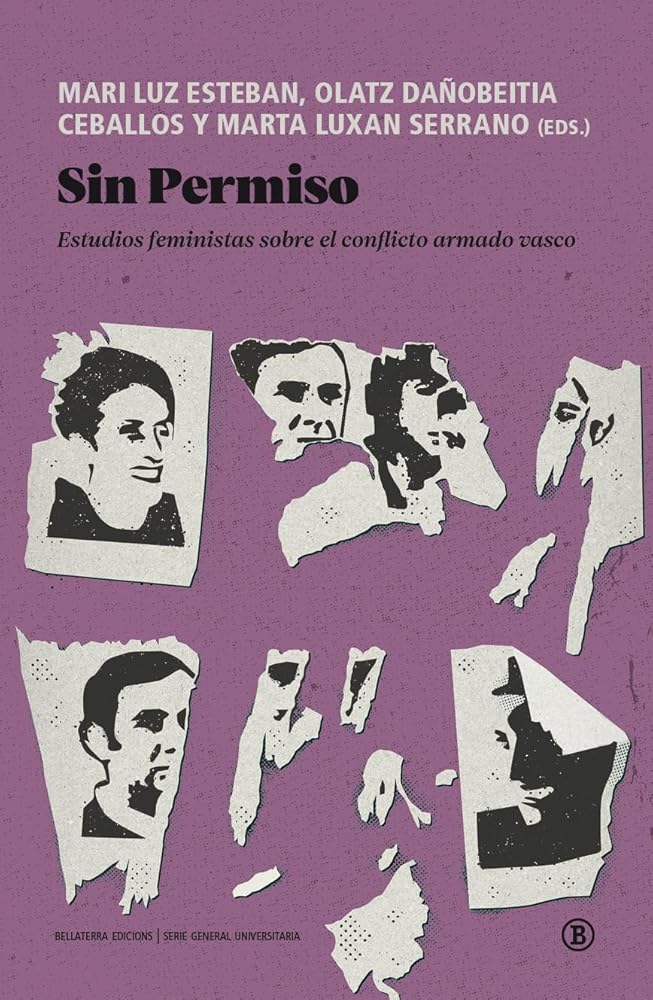 Sin permiso: Estudios feministas sobre el conflicto armado vasco