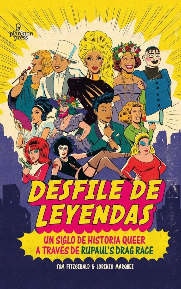 Desfile de leyendas : un siglo de historia queer a través de RuPaul's drag race